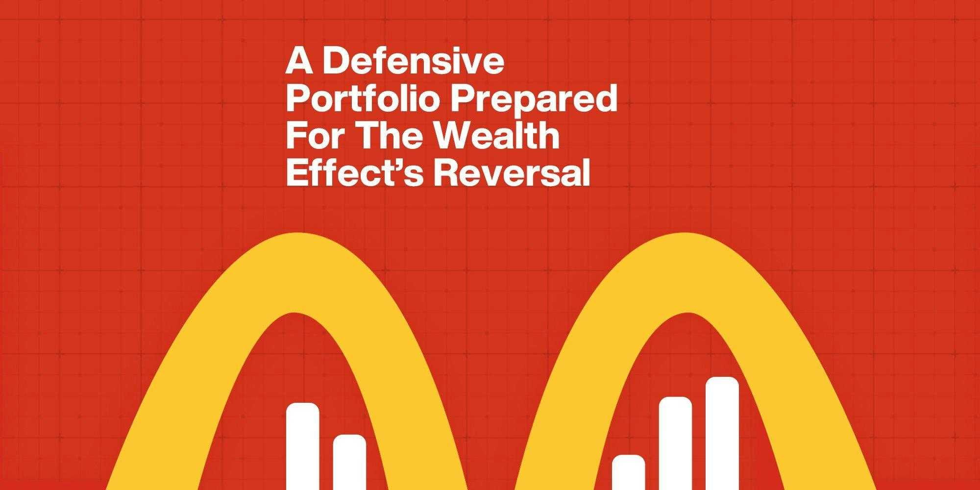 A Defensive Portfolio Prepared For The Wealth Effect’s Reversal